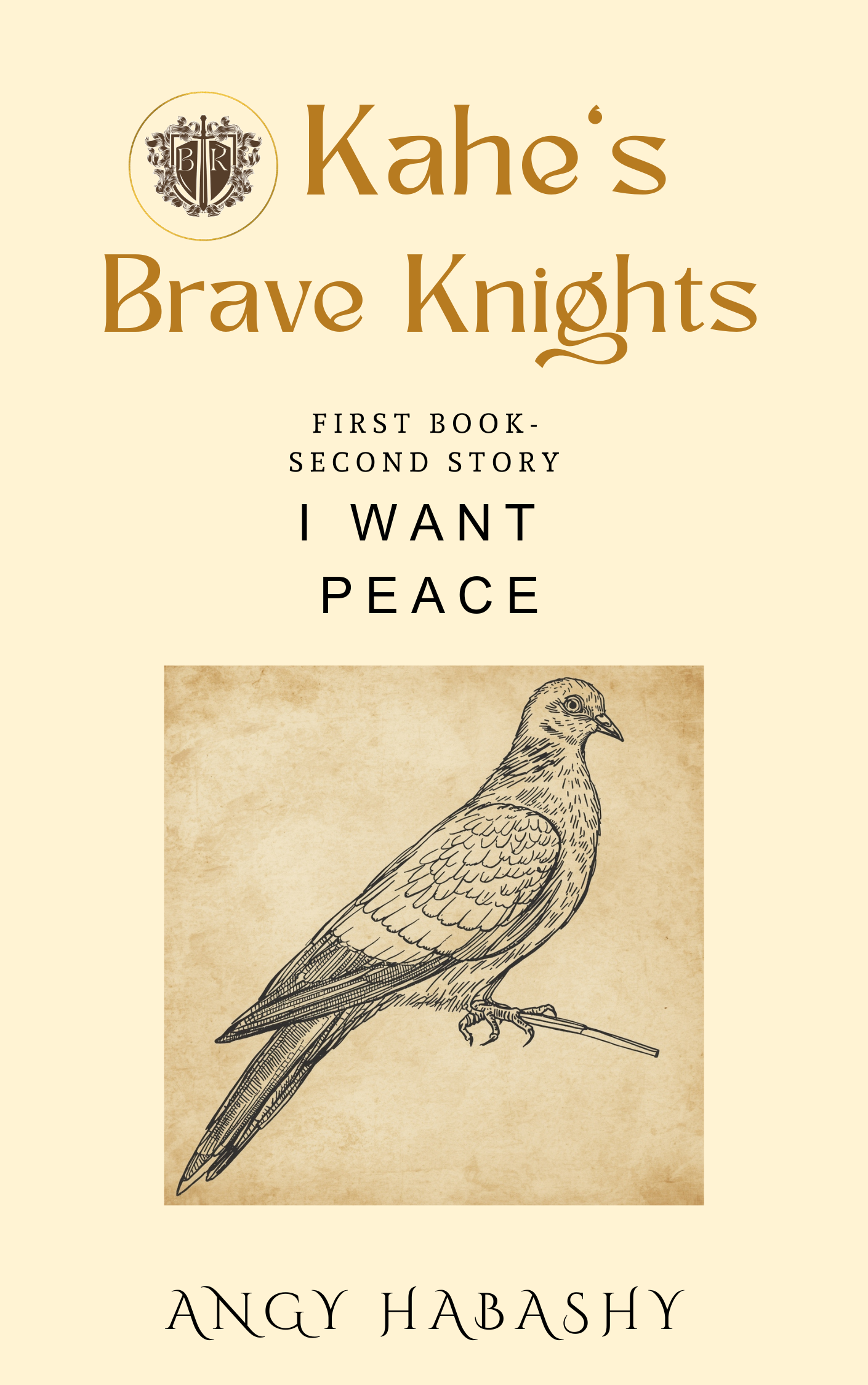 Kahe's Brave Knights- I Want Peace